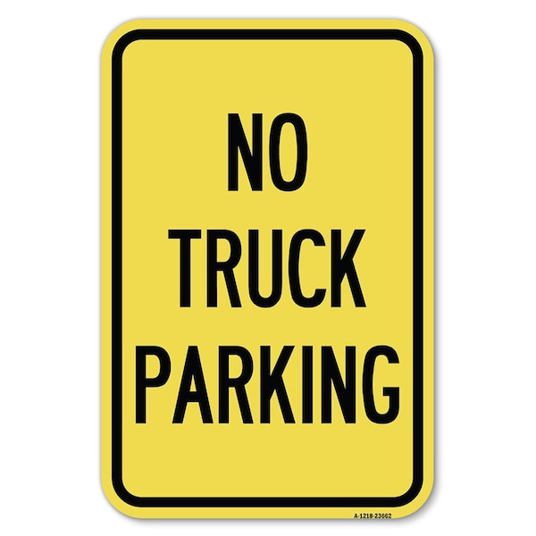 Signmission No Parking Sign No Truck Parking Heavy-Gauge Aluminum Sign, 12" x 18", A-1218-23662 A-1218-23662 - main